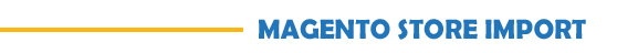 Magento Store Import
